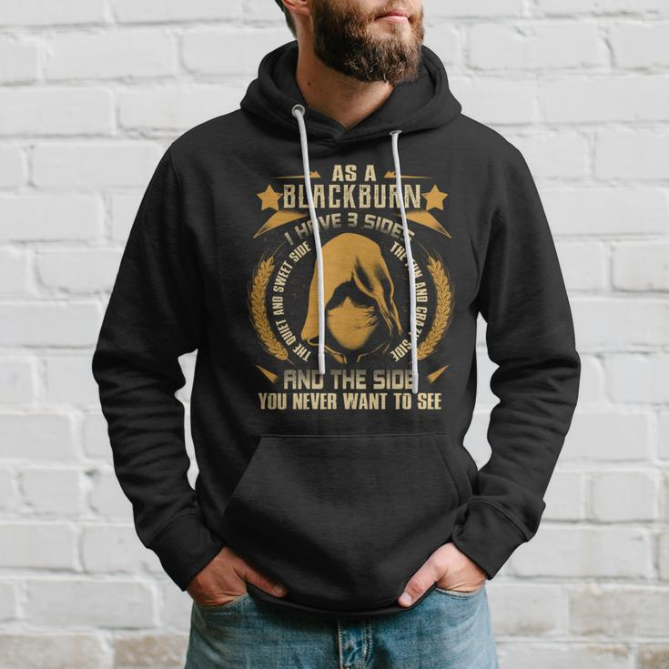 Blackburn - I Have 3 Sides You Never Want To See Hoodie Gifts for Him