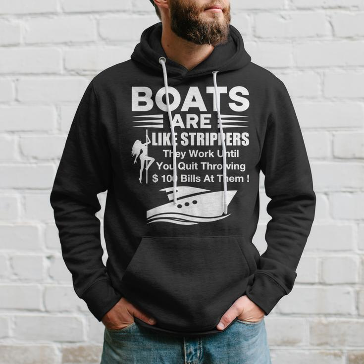 Boats Are Like Strippers They Work Until You Quit Throwing Hoodie Gifts for Him