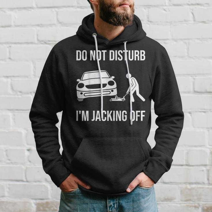 Car Lover Do Not Disturb Im Jacking Off Funny Auto Mechanic Gift For Mens Hoodie Gifts for Him