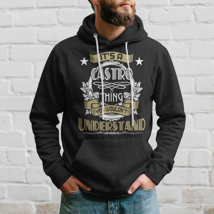 Castro Thing Wouldnt Understand Family Name Hoodie Gifts for Him