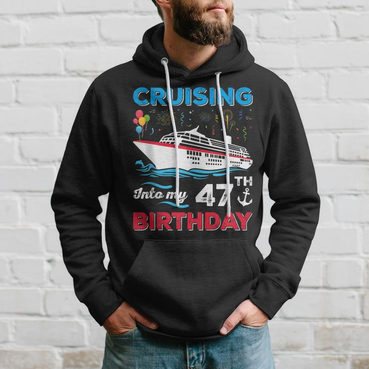 Cruising Into My 47Th Birthday 47 Year Old Birthday Cruise Hoodie Gifts for Him