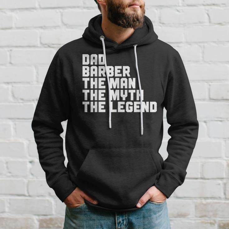 Dad Barber The Man The Myth The Legend Barbershop Barber Gift For Mens Hoodie Gifts for Him