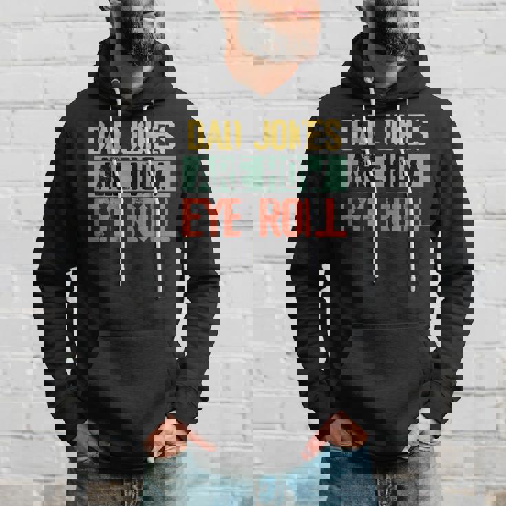 Dad Jokes Are How Eye Roll One Of Funny Dad Jokes Hoodie Gifts for Him