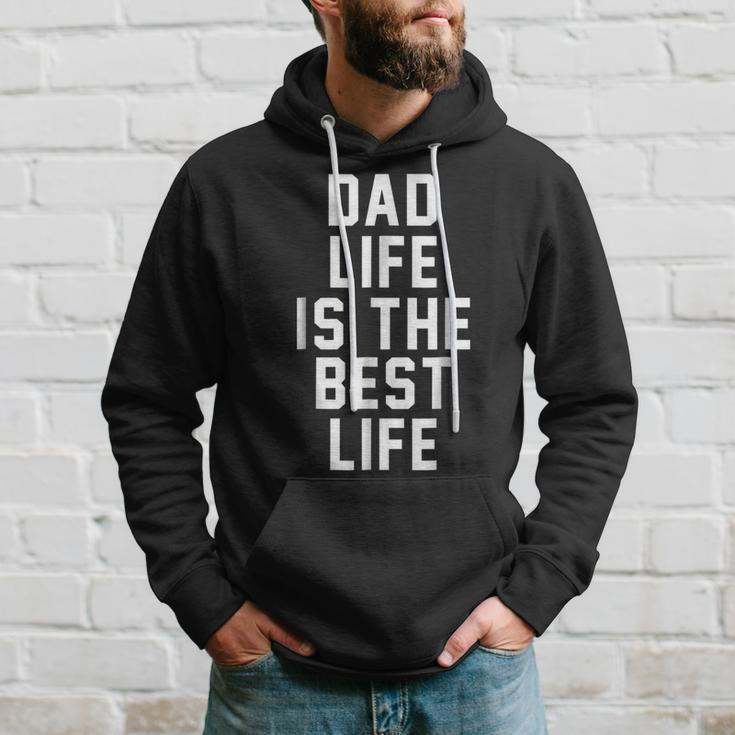 Dad Life Is The Best Life Father Family Funny Love Hoodie Gifts for Him