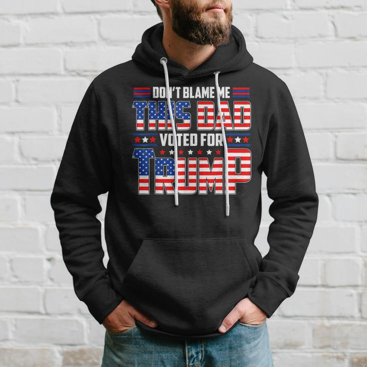 Dont Blame Me This Dad Voted For Trump Support 4Th Of July Hoodie Gifts for Him