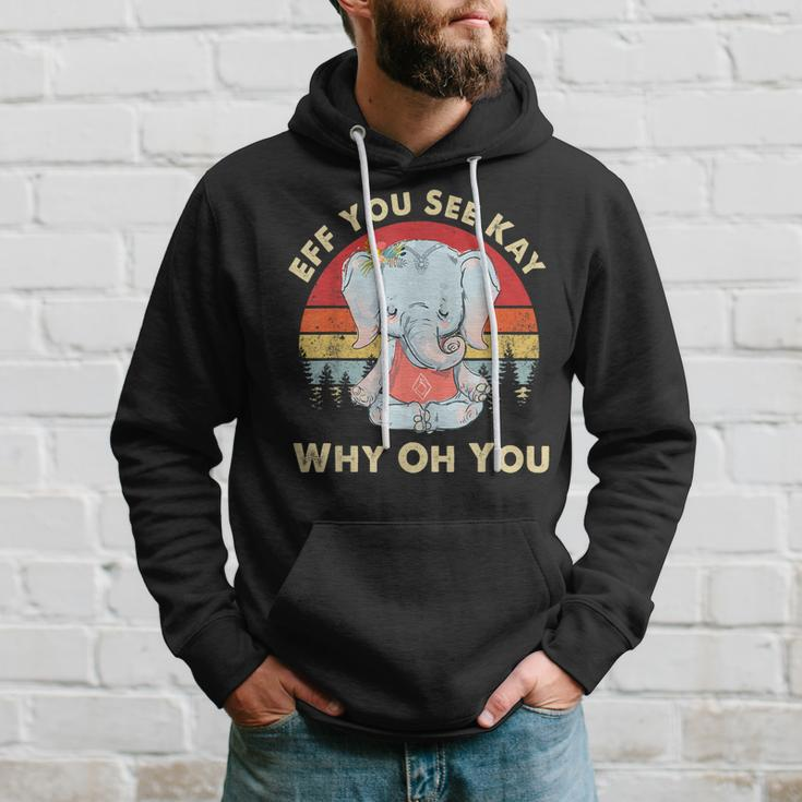 Eff You See Kay Why Oh You Funny Vintage Elephant Yoga Lover Hoodie Gifts for Him