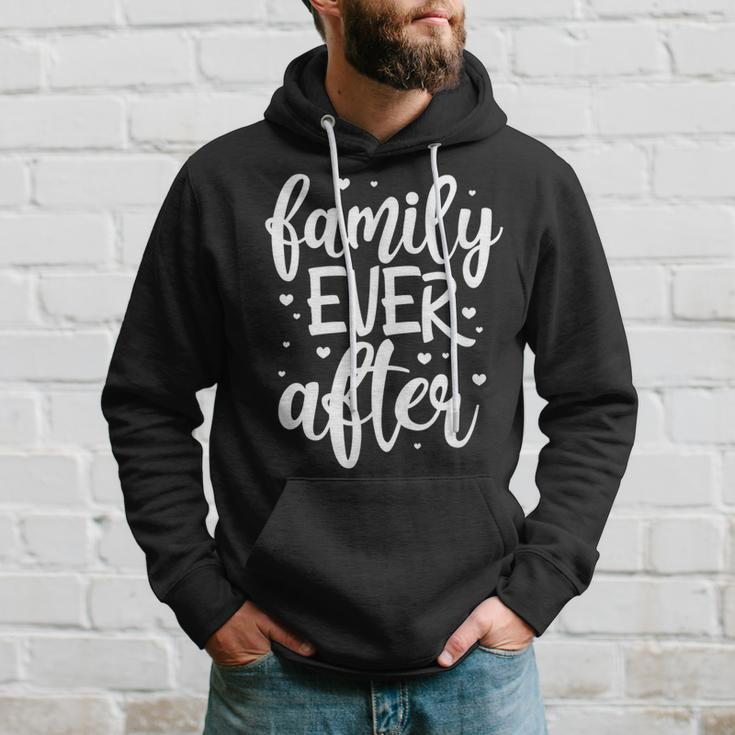 Family Ever After Adoption Foster Mom Dad Gotcha Day Hoodie Gifts for Him