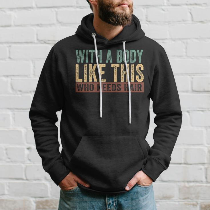 Funny Balding Dad Bod With A Body Like This Who Needs Hair Gift For Mens Hoodie Gifts for Him