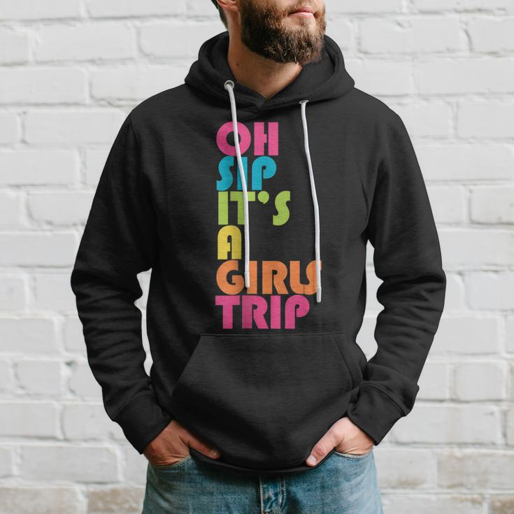 Girls Trip Oh Sip Its A Girls Trip Vacation Group Matching Hoodie Gifts for Him