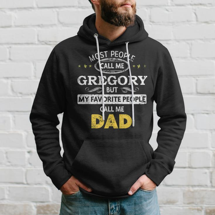Gregory Name Gift My Favorite People Call Me Dad Gift For Mens Hoodie Gifts for Him