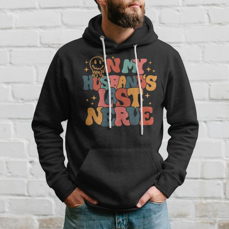 Groovy On My Husbands Last Nerve On Back Funny Hoodie Gifts for Him