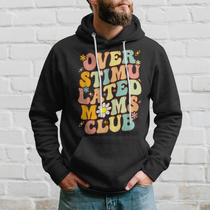 Groovy Overstimulated Moms Club Funny Mom Joke Mothers Day Hoodie Gifts for Him