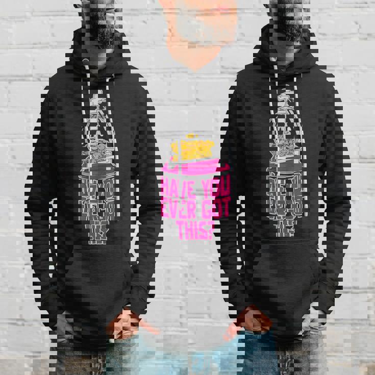 Have You Ever Got This Hoodie Gifts for Him