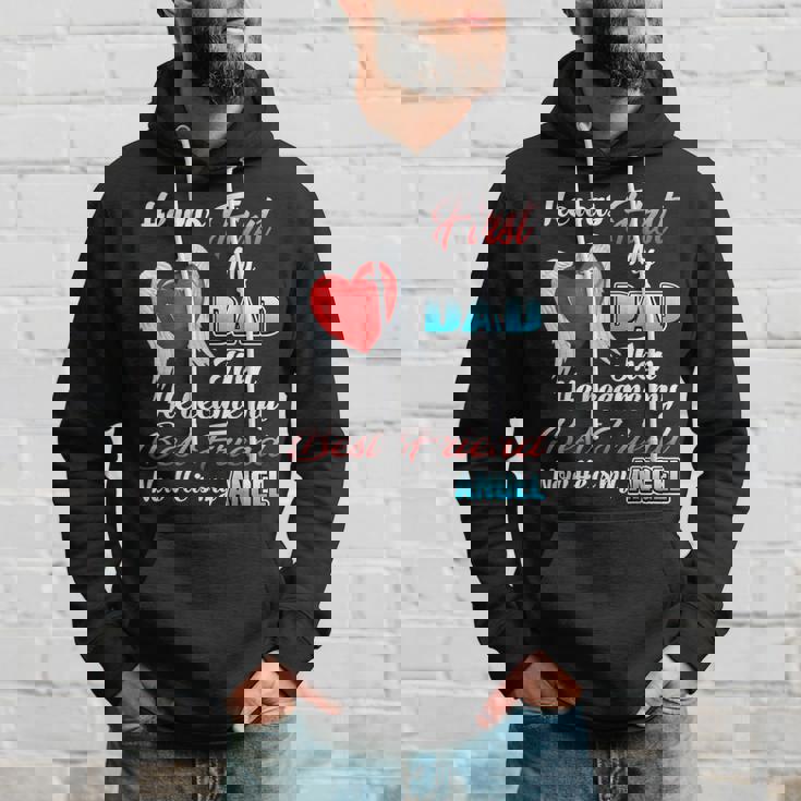 He Was First My Dad Then Became My Best Friend Now My Angel Hoodie Gifts for Him