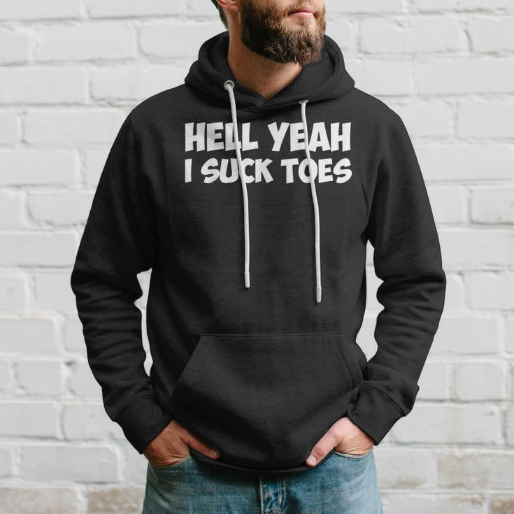 Hell Yeah I Suck Toes Funny Quote Hoodie Gifts for Him