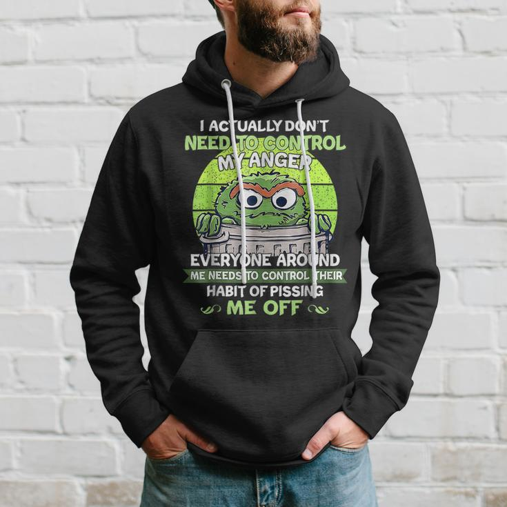 I Actually Dont Need To Control My Anger Everyone Around Me Hoodie Gifts for Him