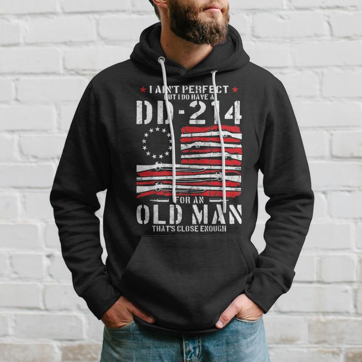 I Aint Perfect But I Do Have A Dd-214 For An Old Man Dd-214 Hoodie Gifts for Him