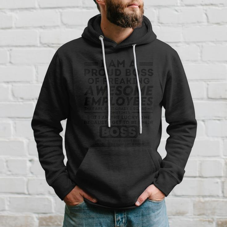 I Am A Proud Boss Of Freaking Awesome Employees | Funny Boss Hoodie Gifts for Him