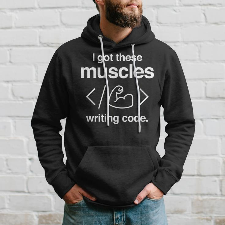 I Got These Muscles Writing Code Funny Computer Coder Hoodie Gifts for Him
