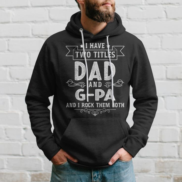 I Have Two Titles Dad And G-Pa Funny Fathers Day Hoodie Gifts for Him