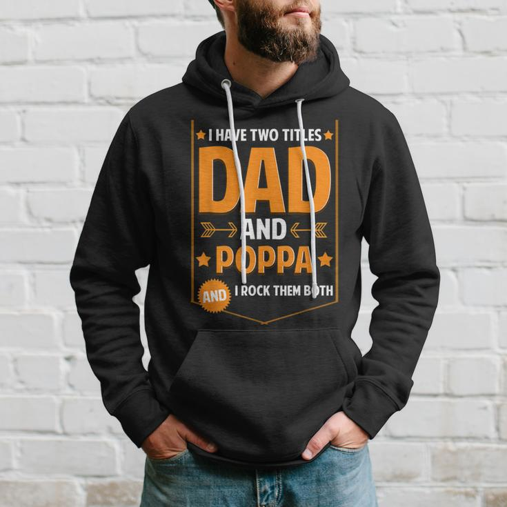 I Have Two Titles Dad And Poppa Gifts Poppa Fathers Day Gift For Mens Hoodie Gifts for Him