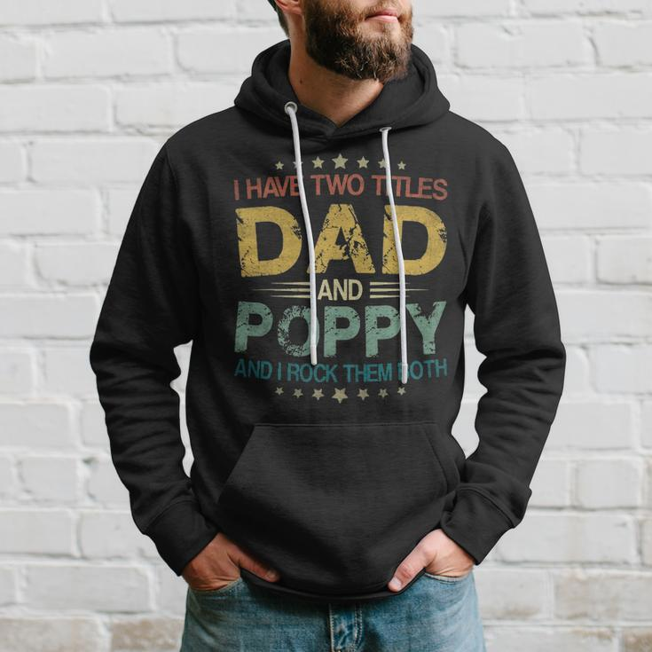I Have Two Titles Dad & Poppy FunnyFathers Day Gift Hoodie Gifts for Him