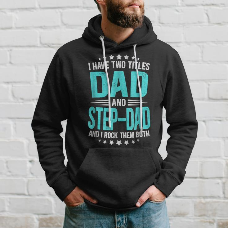 I Have Two Titles Dad And Step-Dad Funny Fathers Day Hoodie Gifts for Him
