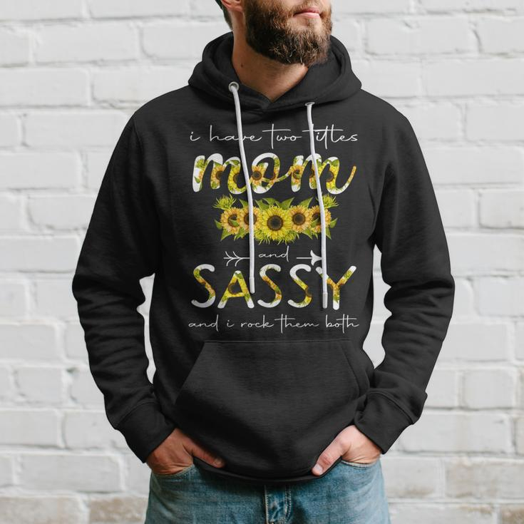 I Have Two Titles Mom And Sassy Floral Decoration Funny Hoodie Gifts for Him
