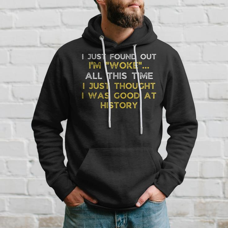 I Just Found Out Im Woke Funny Quote Woke Af Movement Hoodie Gifts for Him