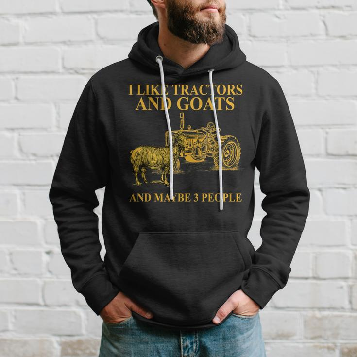 I Like Tractors And Goats And Maybe 3 People For Farmer Hoodie Gifts for Him