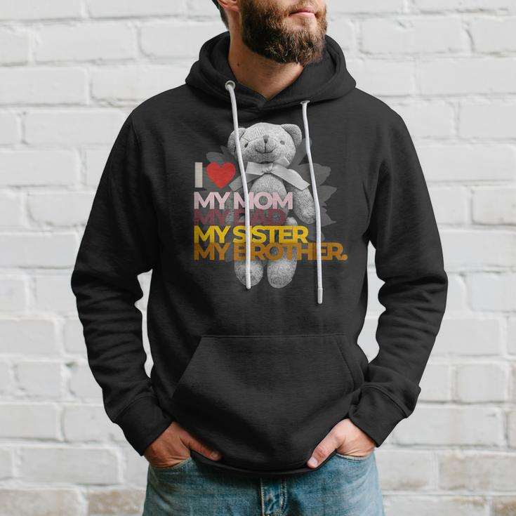 I Love My Mom Dad Sister Brother Hoodie Gifts for Him