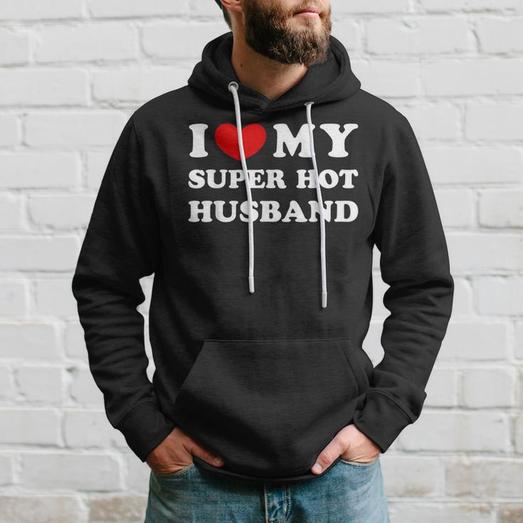 I Love My Super Hot Husband I Heart My Super Hot Husband Hoodie Gifts for Him