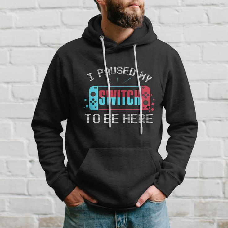 I Paused My Switch To Be Here Switch Gamer Gift Hoodie Gifts for Him