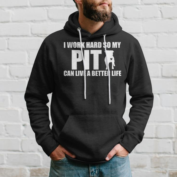 I Work Hard So My Pitbull Can Have A Better Life Hoodie Gifts for Him