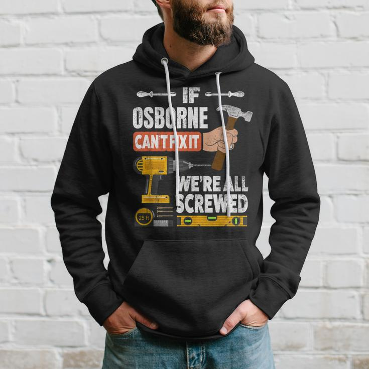 If Osborne Custom Name Cant Fix It Were All Screwed Hoodie Gifts for Him
