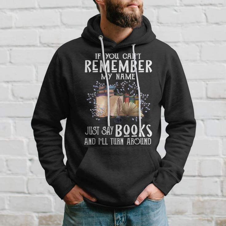 If You Cant Remember My Name Bookaholic Book Nerds Reader Hoodie Gifts for Him