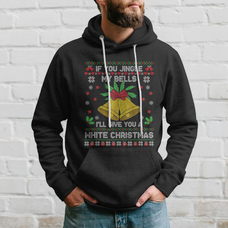 If You Jingle My Bells Ill Give You A White Ugly Christmas Gift Hoodie Gifts for Him