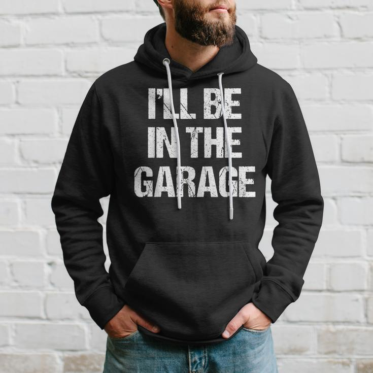 Ill Be In The Garage Funny Car Mechanic Dad Papa Gift For Mens Hoodie Gifts for Him