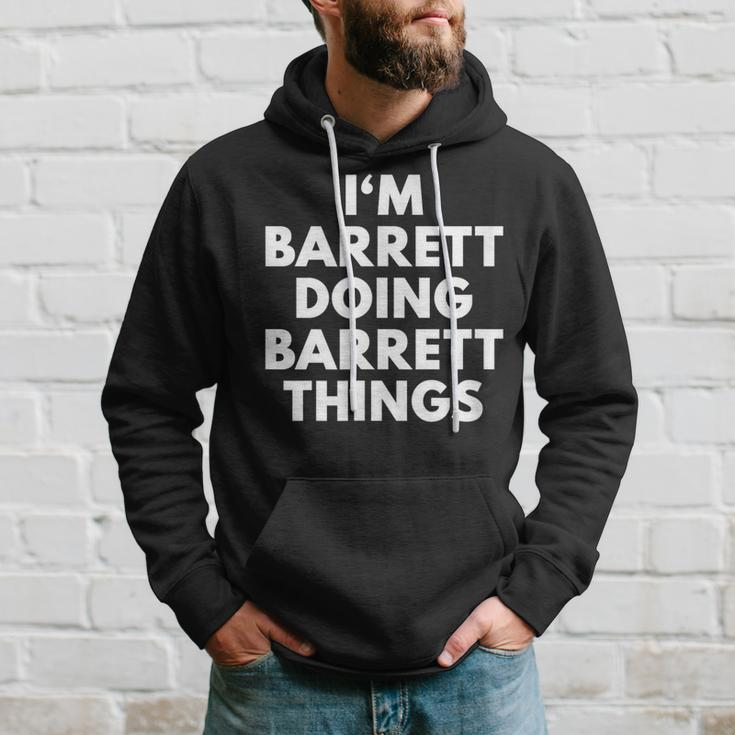 Im Barrett Doing Barrett Things - First Name Hoodie Gifts for Him