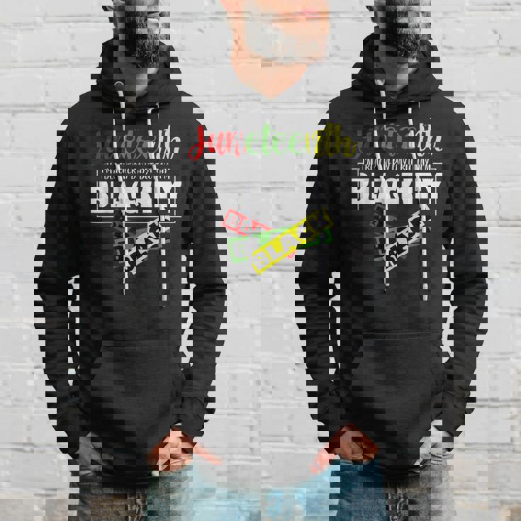 Im Blackity Black African American Black Power Junenth Hoodie Gifts for Him