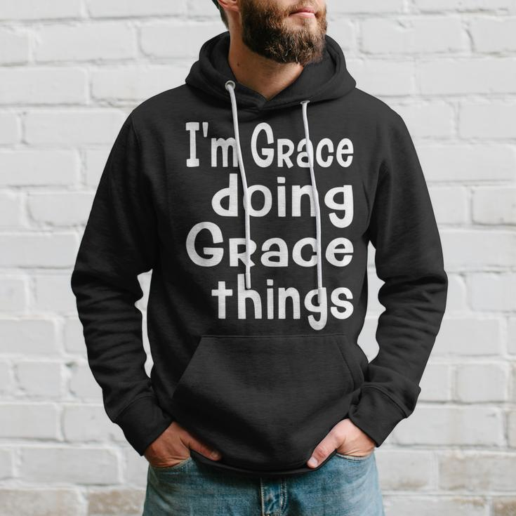 Im Grace Doing Grace Things - Fun Personalized First Name Hoodie Gifts for Him