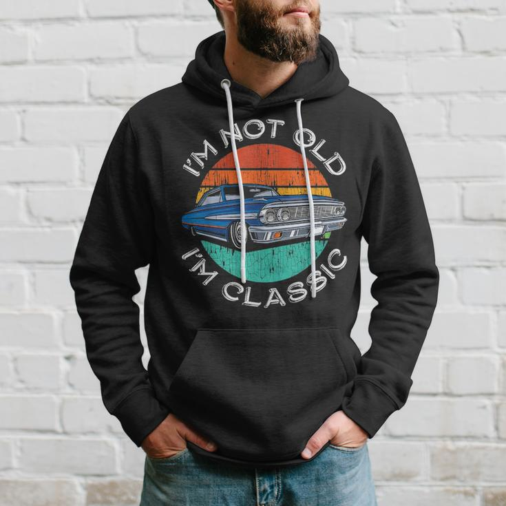 Im Not Old Im Classic Antique Car Gift Father Day Birthday Hoodie Gifts for Him