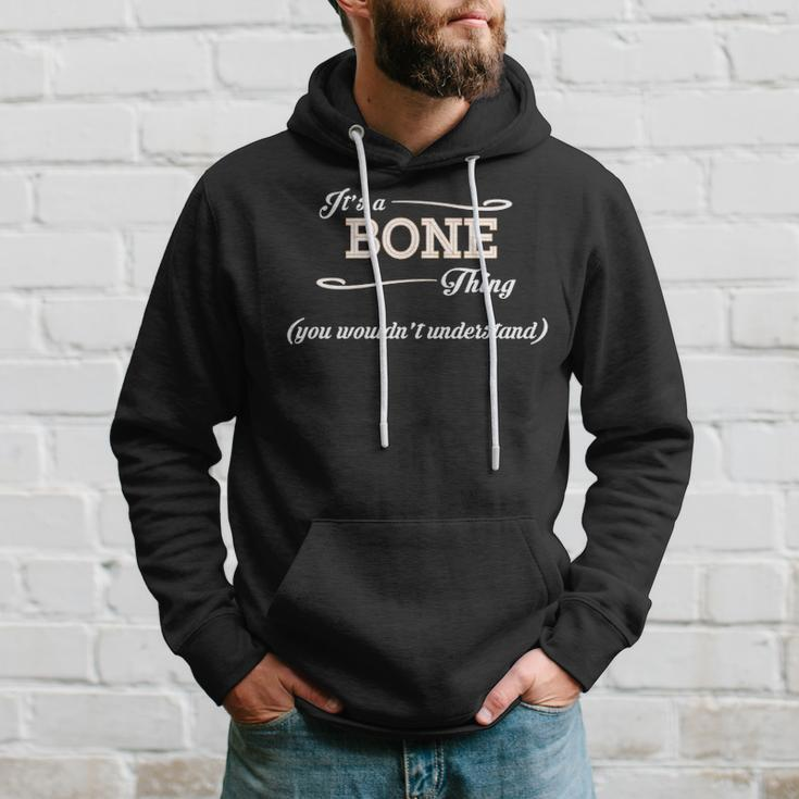 Its A Bone Thing You Wouldnt Understand Bone For Bone Hoodie Gifts for Him