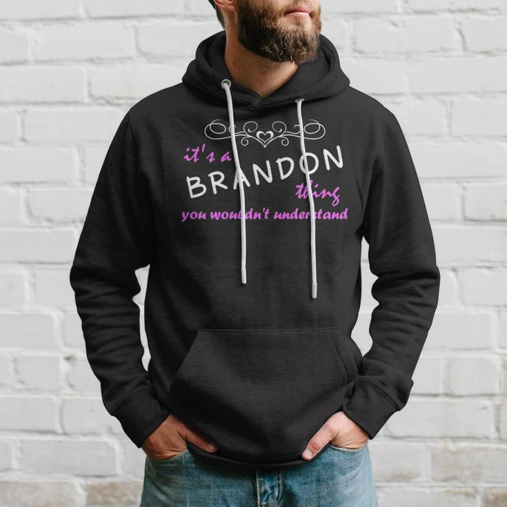 Its A Brandon Thing You Wouldnt Understand Brandon For Brandon Hoodie Gifts for Him