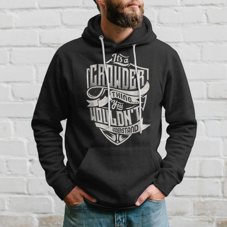 Its A Crowder Thing You Wouldnt Understand Classic Name Hoodie Gifts for Him