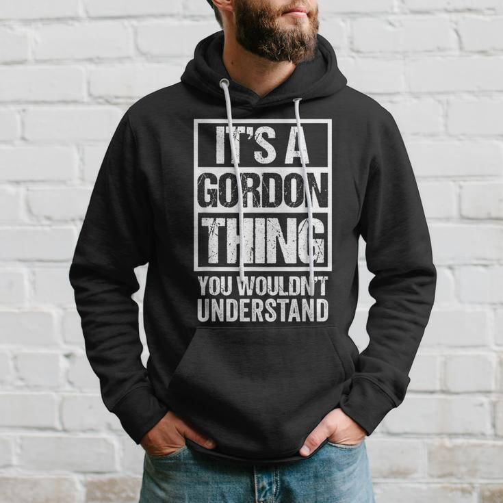 Its A Gordon Thing You Wouldnt Understand - First Name Hoodie Gifts for Him