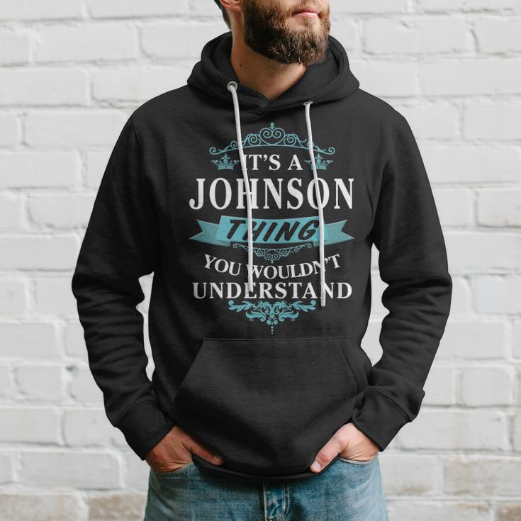 Its A Johnson Thing You Wouldnt Understand Johnson For Johnson Hoodie Gifts for Him