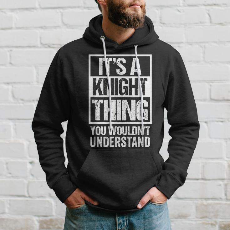 Its A Knight Thing You Wouldnt Understand Surname Name Hoodie Gifts for Him