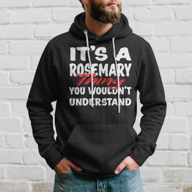 Its A Rosemary Thing You Wouldnt Understand Funny Rosemary Hoodie Gifts for Him