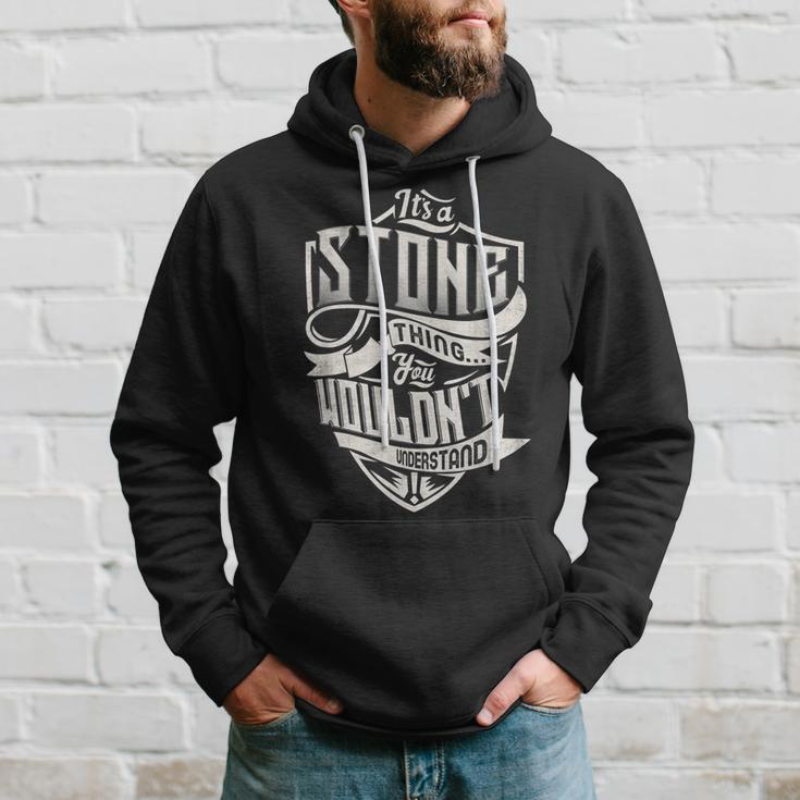 Its A Stone Thing You Wouldnt Understand Classic Name Hoodie Gifts for Him